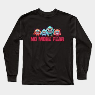 No More Fear Long Sleeve T-Shirt